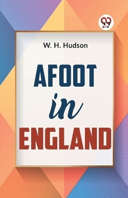 Afoot in England(English, Paperback, Hudson W.H.)