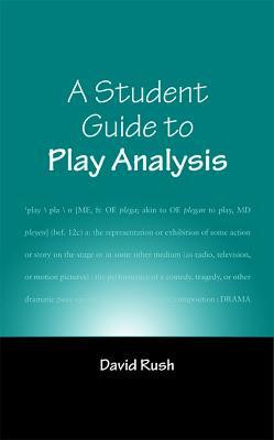 A Student Guide to Play Analysis(English, Paperback, Rush David)
