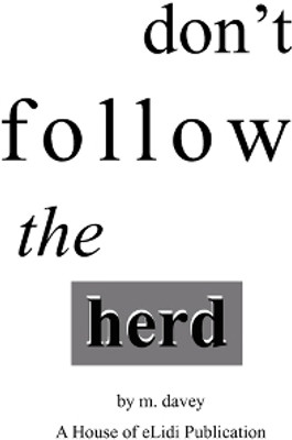 Don't Follow the Herd(English, Paperback, Davey M)