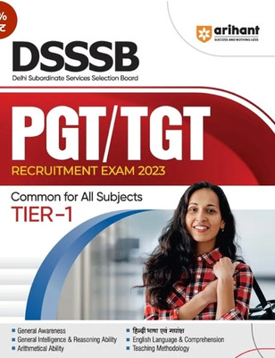 DSSSB PGT/TGT 
Recruitment Exam 2023 
Common For All 
Subjects Tier-1(Paperback, Arihat)