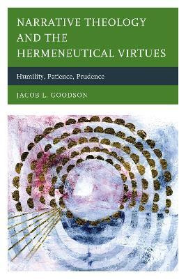 Narrative Theology and the Hermeneutical Virtues(English, Hardcover, Goodson Jacob L.)