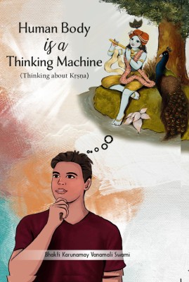 Human Body is a Thinking Machine(Paperback, Bhakti Karunamay Vanamali Swami)