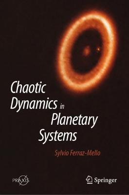 Chaotic Dynamics in Planetary Systems(English, Hardcover, Ferraz-Mello Sylvio)