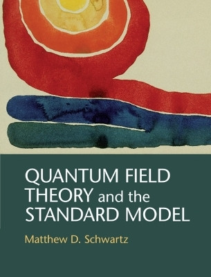 Quantum Field Theory and the Standard Model(English, Hardcover, Schwartz Matthew D.)