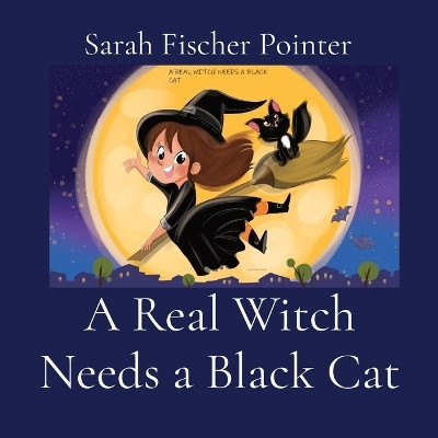 A Real Witch Needs a Black Cat(English, Paperback, Fischer Pointer Sarah)