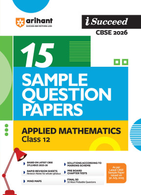 Arihant I Succeed CBSE Class 12 Sample Question Papers Applied Mathematics 2026 | 15 Sample Papers | Based on Latest CBSE Specimen Paper | Rapid Revision Sheets, Pre-Board Chapter Tests, Mind Maps, Final 50 Questions | English Medium(Paperback, Mohd. Adil Tauheed, Rakesh Pandey)