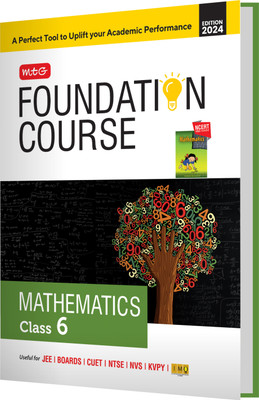 MTG Foundation Course Class 6 Mathematics Book For IIT JEE, IMO Olympiad, NTSE, NVS, KVPY & Boards Exam | Based on NCERT Latest Pattern 2024-25(English, Paperback, MTG Editorial Board)