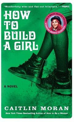 How to Build a Girl(English, Paperback, Moran Caitlin)