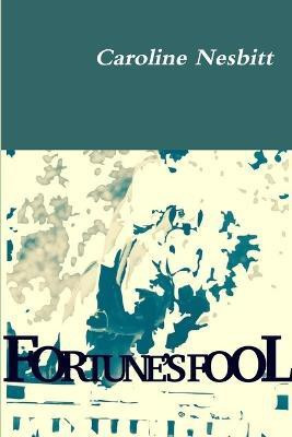 Fortune's Fool(English, Paperback, Nesbitt Caroline)