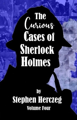 The Curious Cases of Sherlock Holmes - Volume Four(English, Paperback, Herczeg Stephen)