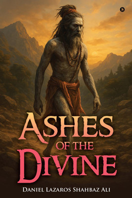 Ashes of The Divine(English, Hardcover, Daniel Lazaros Shahbaz Ali)