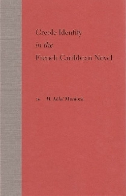 Creole Identity in the French Caribbean Novel(English, Hardcover, University Press of Florida)