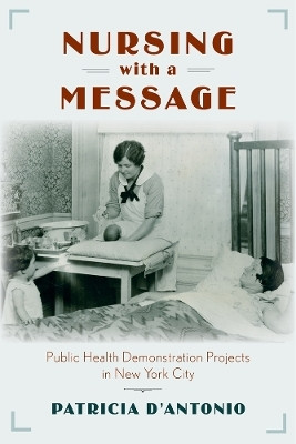 Nursing with a Message(English, Paperback, D'Antonio Patricia)