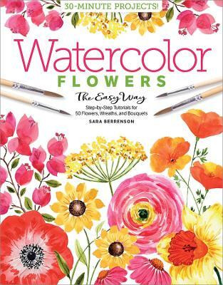 Watercolor the Easy Way Flowers(English, Paperback, Berrenson Sara)