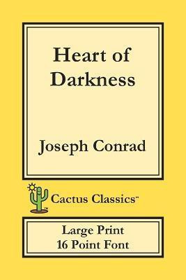 Heart of Darkness (Cactus Classics Large Print)(English, Paperback, Conrad Joseph)