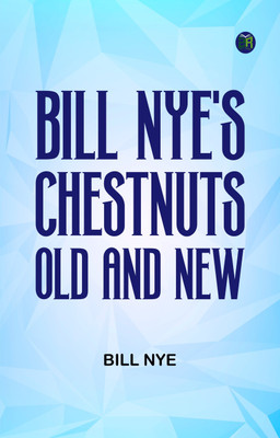 Bill Nye's Chestnuts Old and New(Paperback, Bill Nye)