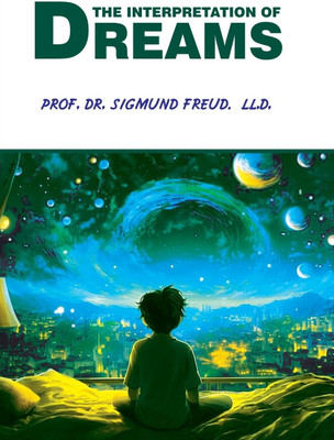 The Interpretation of Dreams(Paperback, Prof. Dr. Sigmund Freud LL.D)