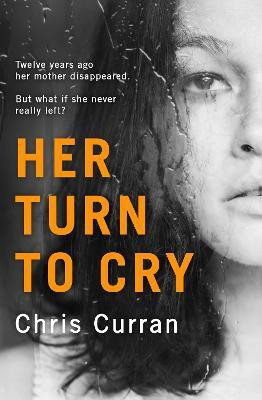 Her Turn to Cry(English, Paperback, Curran Chris)