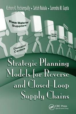 Strategic Planning Models for Reverse and Closed-Loop Supply Chains(English, Electronic book text, Pochampally Kishore K.)