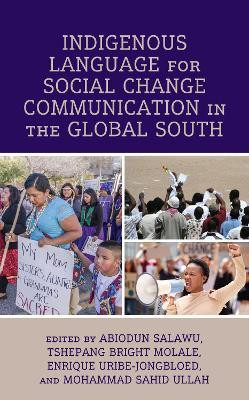 Indigenous Language for Social Change Communication in the Global South(English, Hardcover, unknown)