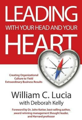 Leading with Your Head and Your Heart(English, Paperback, Lucia William C)