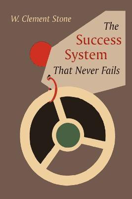 The Success System That Never Fails(English, Paperback, Stone W Clement)