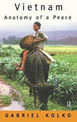 Vietnam: Anatomy of a Peace(English, Paperback, Kolko Gabriel)