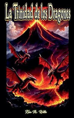 La Trinidad de los Dragones(Spanish, Paperback, Weller Kevin M)