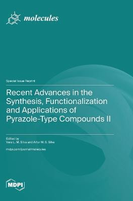 Recent Advances in the Synthesis, Functionalization and Applications of Pyrazole-Type Compounds II(English, Hardcover, unknown)