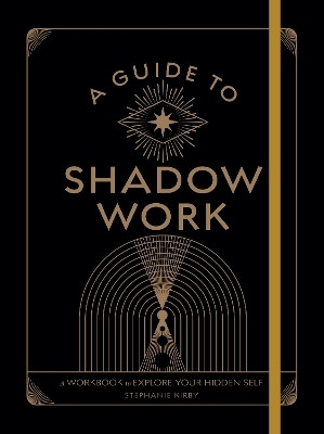 A Guide to Shadow Work(English, Paperback, Kirby Stephanie)