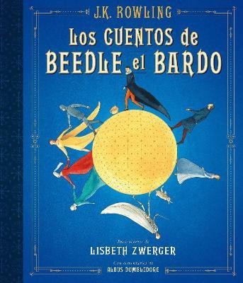 Los cuentos de Beedle el bardo. Edicion ilustrada / The Tales of Beedle the Bard: The Illustrated Edition(Spanish, Hardcover, Rowling J.K.)