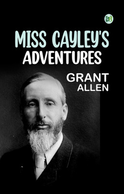Miss Cayley's Adventures(Paperback, Grant Allen)