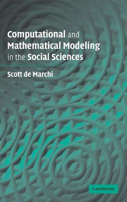 Computational and Mathematical Modeling in the Social Sciences First  Edition(English, Hardcover, de Marchi Scott)