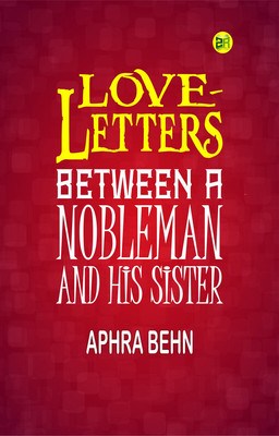 Love-Letters Between a Nobleman and His Sister(Paperback, Aphra Behn)