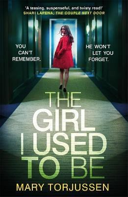 The Girl I Used To Be(English, Paperback, Torjussen Mary)