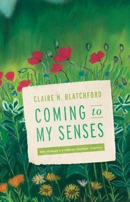 Coming to My Senses(English, Paperback, Blatchford Claire)
