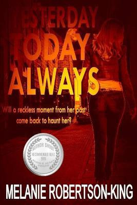 Yesterday Today Always(English, Paperback, Robertson-King Melanie)