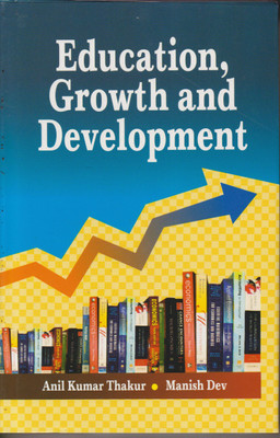 Education, Growth and Development(English, Hardcover, Thakur Anil Kumar)