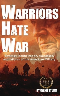 Warriors Hate War(English, Hardcover, Sturm Glenn)