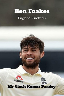 Ben Foakes  - England Cricketer(English, Paperback, Pandey Vivek Kumar MR)