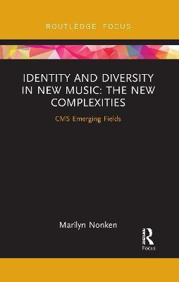Identity and Diversity in New Music(English, Electronic book text, Nonken Marilyn)