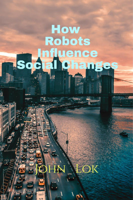 How Robots Influence(English, Paperback, John Lok)