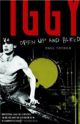 Iggy Pop: Open Up and Bleed(English, Paperback, Trynka Paul)