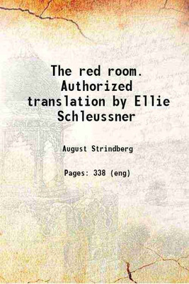 The red room. Authorized translation by Ellie Schleussner 1913 [Hardcover](Hardcover, Strindberg, August, -,Schleussner, Ellie)