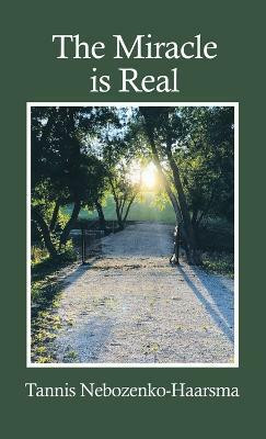 The Miracle Is Real(English, Hardcover, Nebozenko-Haarsma Tannis)