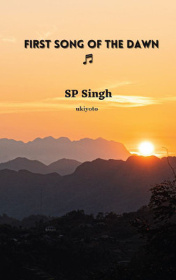 First Song of the Dawn(Paperback, SP Singh)