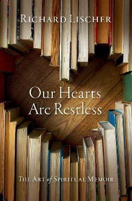 Our Hearts Are Restless(English, Hardcover, Lischer Richard)