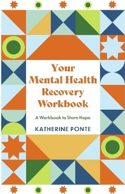 Your Mental Health Recovery Workbook(English, Paperback, Ponte Katherine)