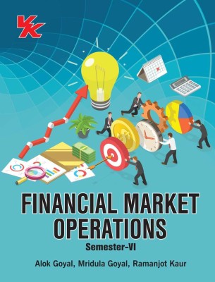 Financial Market Operations for B.com-III Sem- VI CBLU University Examination(Paperback, Alok Goyal, Mridula Goyal, Ramanjot Kaur)
