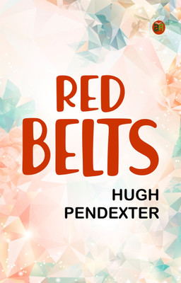 Red Belts(Paperback, Hugh Pendexter)